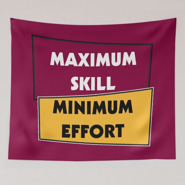 Item preview, Maximum Skill Minimum Effort | Wine and Gold designed and sold by Dreams of Dubai.
