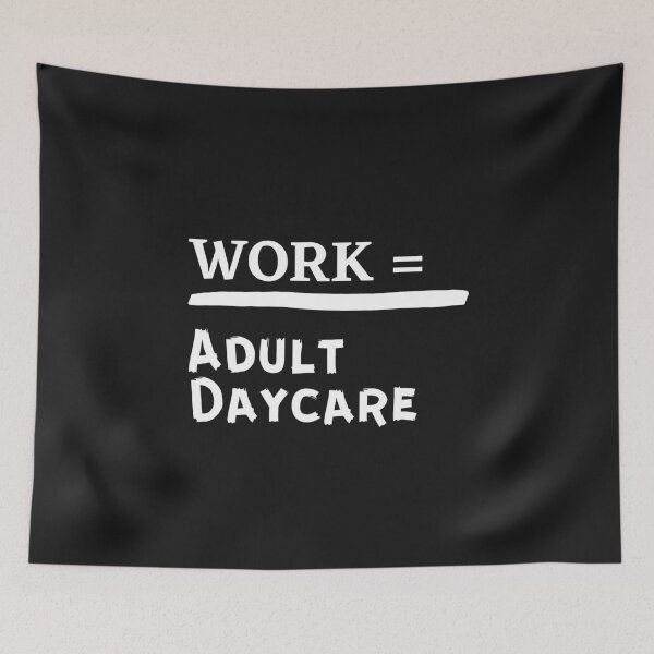 Item preview, Work = Adult Daycare designed and sold by guitarkel.