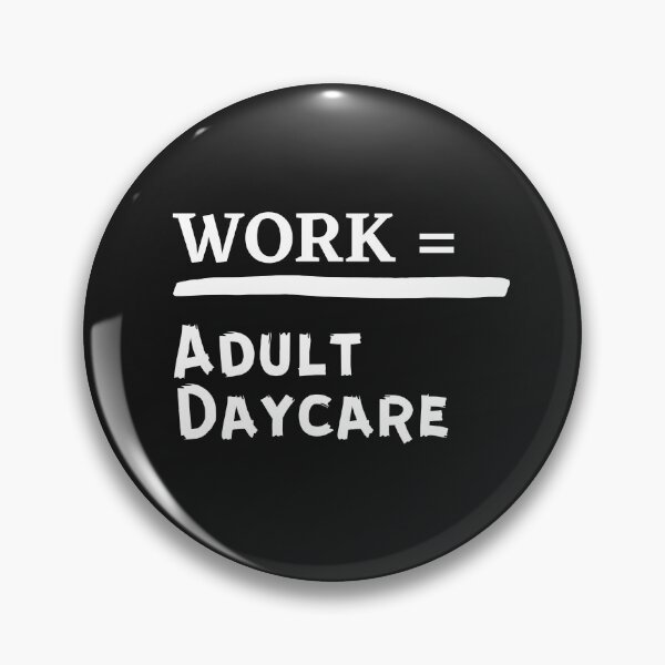 Item preview, Work = Adult Daycare designed and sold by guitarkel.