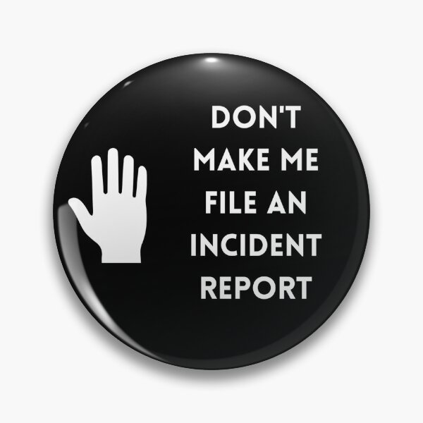 Item preview, Don't Make Me File an Incident Report designed and sold by HigherEdGuru.