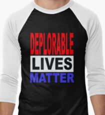 DEPLORABLE LIVES MATTER 1 Men's Baseball ¾ T-Shirt