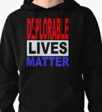 DEPLORABLE LIVES MATTER 1 Pullover Hoodie