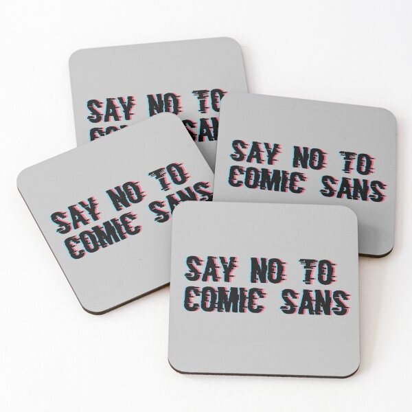 Item preview, Say No to Comic Sans designed and sold by joebarondesign.