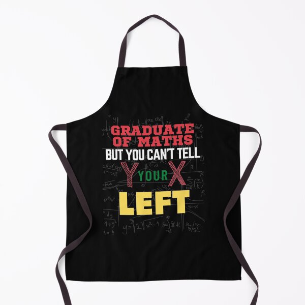 Item preview,  Graduate of Maths but you can't tell Y your X left. designed and sold by springflow.