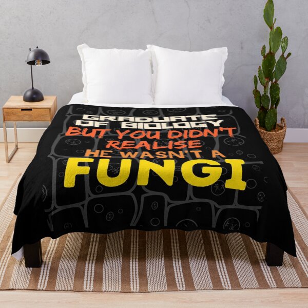 Item preview, Graduate of Biology but you didn't realise he wasn't a Fungi. designed and sold by springflow.