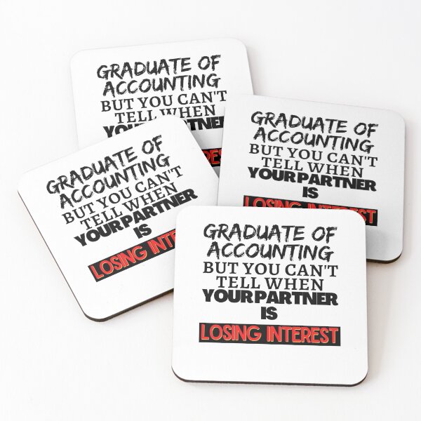 Item preview,  Graduate of Accounting but you can't tell when your partner is Losing Interest designed and sold by springflow.
