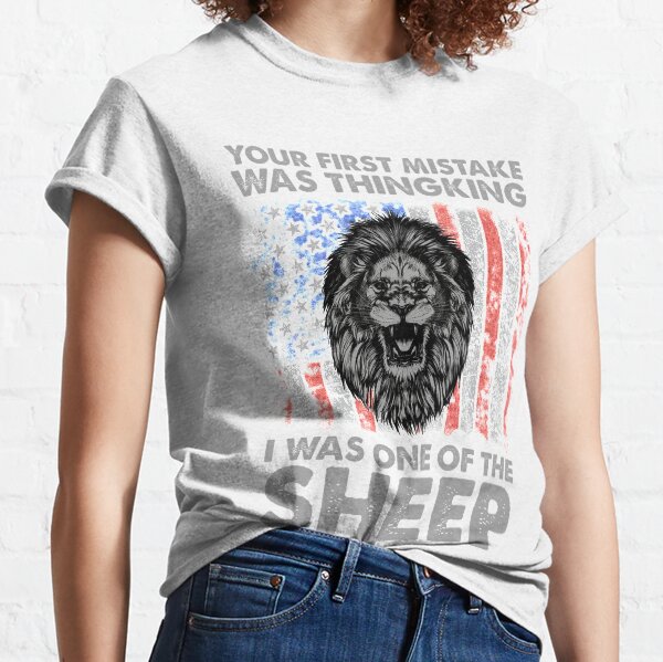 Item preview, Your First Mistake Was Thingking I Was One The Sheep Lion America Flag Shirt Classic designed and sold by kristianmyershu.