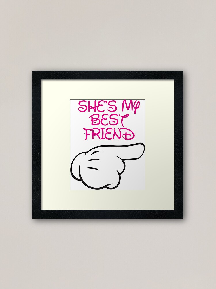 She S My Best Friend 2 2 Framed Art Print By Fitspire Redbubble