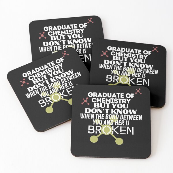 Item preview, Graduate of Chemistry but you don't know when the bond between you and her is Broken. designed and sold by springflow.