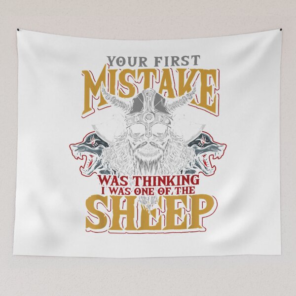 Item preview, Your First Mistake Was Thinking I Was One Of Sheep Viking Classic designed and sold by kristianmyershu.