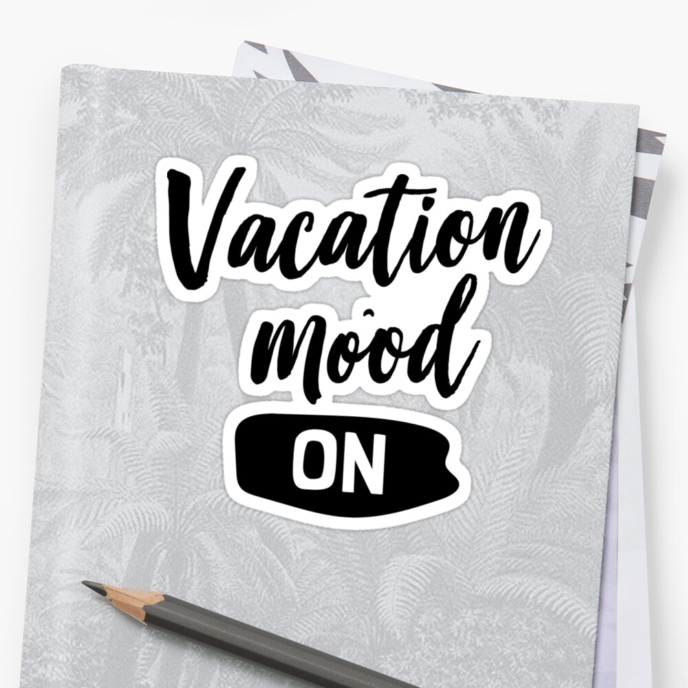 Vacation Mood On By Whereables