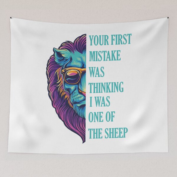 Item preview, Your First Mistake Was Thinking I Was One of The Sheep Lion Essential designed and sold by kristianmyershu.