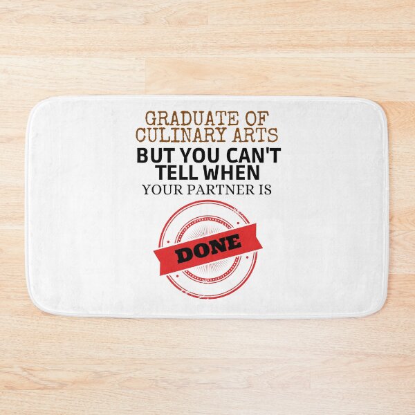 Item preview,  Graduate of culinary arts, but you can't tell when partner is done designed and sold by springflow.
