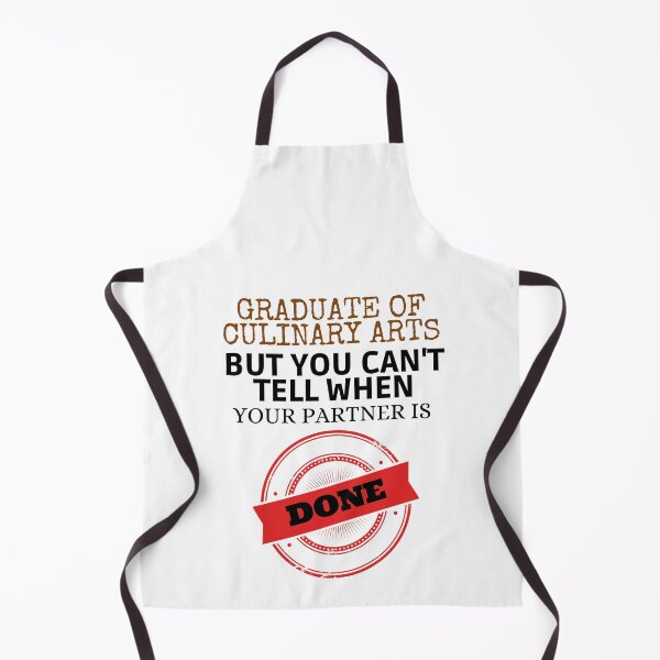 Item preview, Graduate of culinary arts, but you can't tell when partner is done designed and sold by springflow.