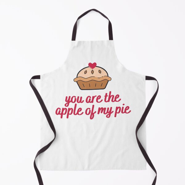 Item preview, You Are The Apple Of My Pie designed and sold by AProperLemon.