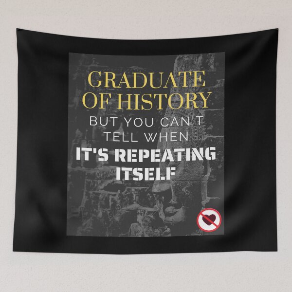 Item preview, Graduate of History but you can't tell when it's repeating itself. designed and sold by springflow.