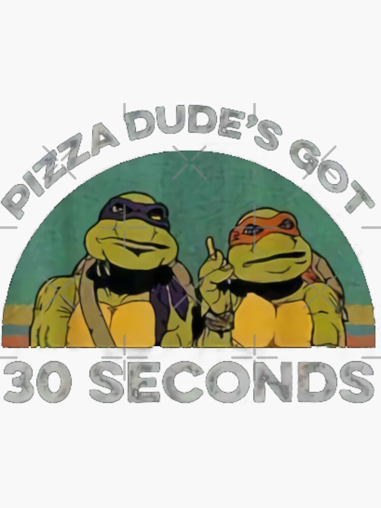 "Pizza Dude's Got 30 Seconds" Sticker for Sale by h2cinedesign Redbubble