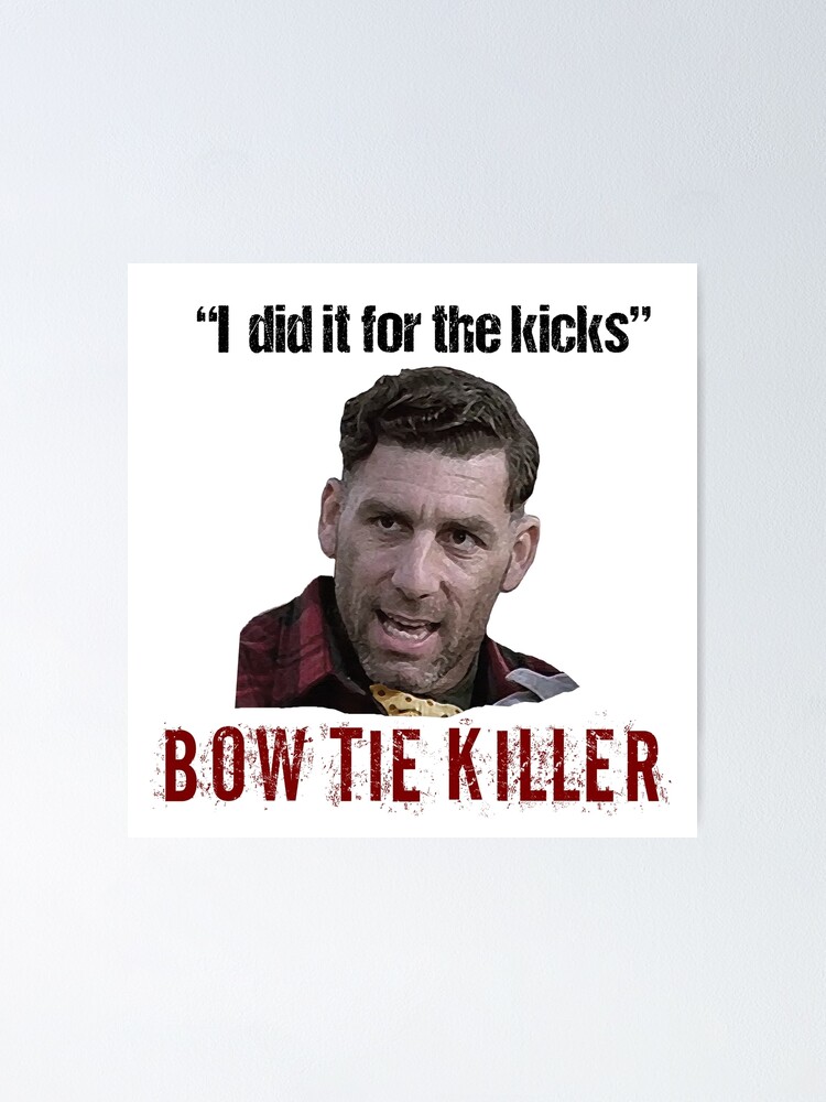 &ldquo;Problem Child Bow Tie Killer Quote&rdquo; Poster by MimiDezines | Redbubble