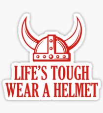 Life's Tough. Wear A Helmet Sticker