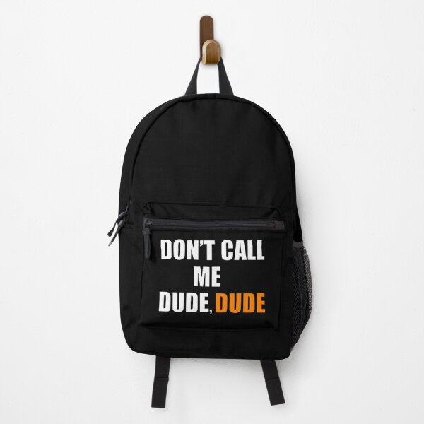Item preview, Do Not Call Me Dude Dude: Get Respect and Respect Others Funny Quotes designed and sold by MondaysChild.