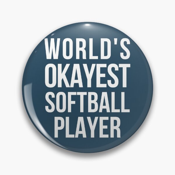 Item preview, Worlds Okayest Softball Player designed and sold by CeciLop.