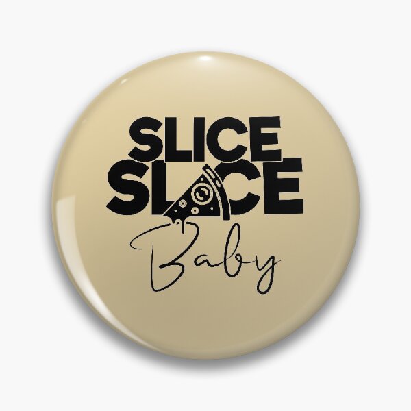 Item preview, Slice-Slice Baby- Pizza Lovers designed and sold by ildafdhome.