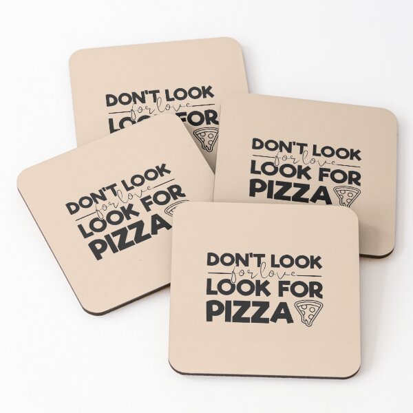 Item preview, Don't Look For Love, Look For Pizza- Pizza Lovers designed and sold by ildafdhome.
