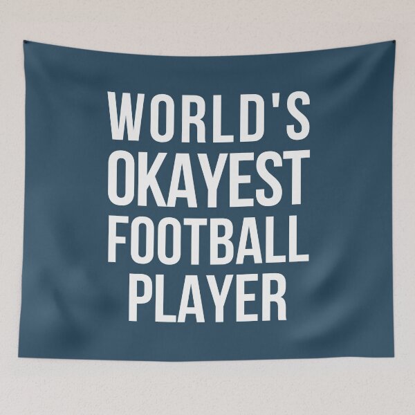 Item preview, Worlds Okayest Football Player designed and sold by CeciLop.