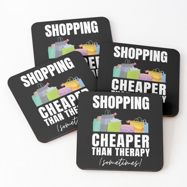 Item preview, Shopping Cheaper Than Therapy (Sometimes) designed and sold by Crafty-Mornings.