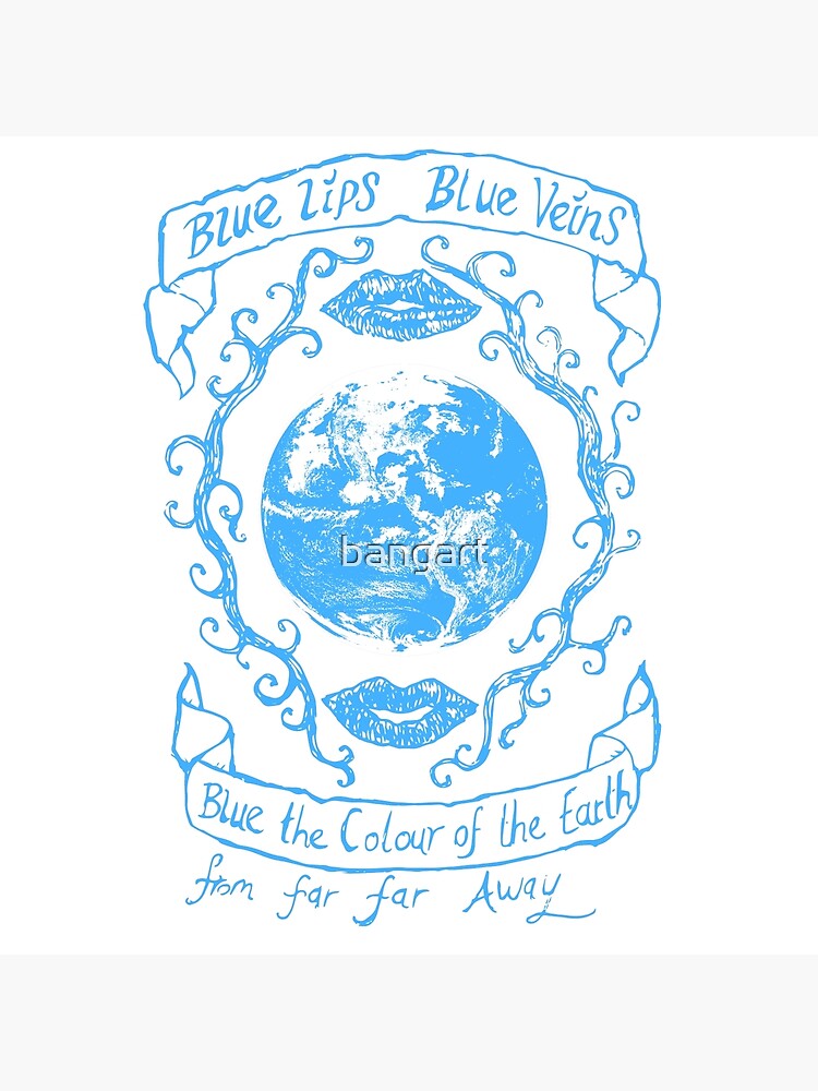 "Blue Lips, Blue Veins. In Blue " Poster by bangart Redbubble