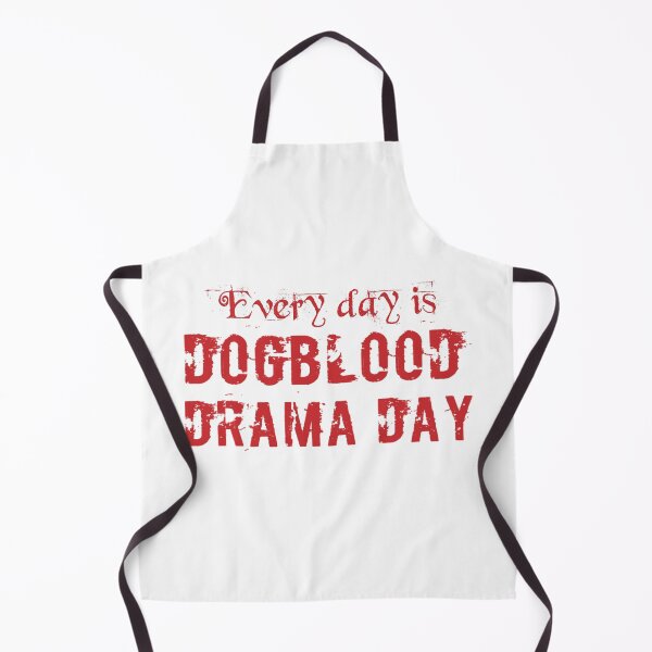 Item preview, Everyday is Dogblood Drama Day designed and sold by you baba.