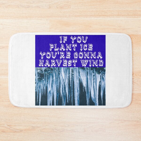 Item preview, If you plant ice... designed and sold by Jefflevin333.