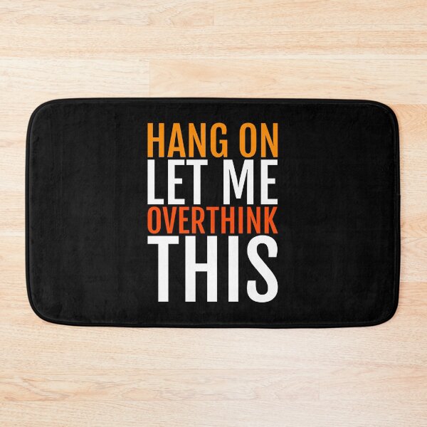 Item preview, Hang On Let Me Overthink This designed and sold by MivecPower.