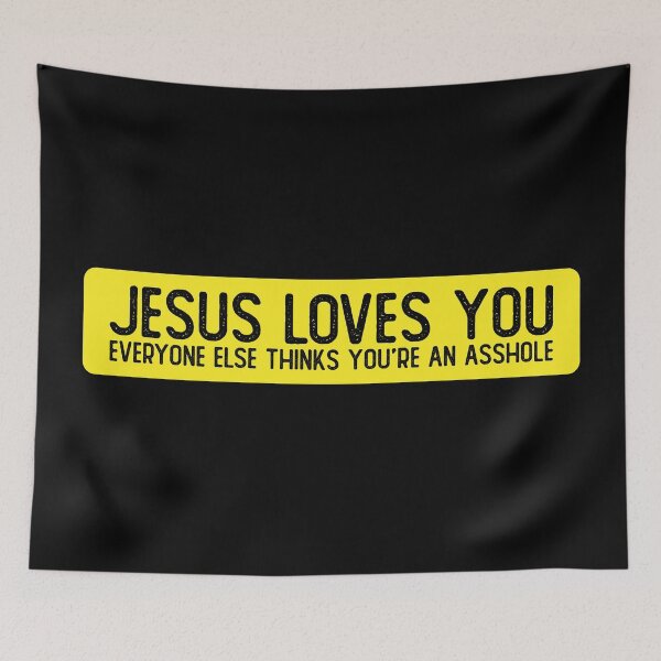 Item preview, Jesus Loves You Everyone Else Thinks You're An Asshole Cool Bumper designed and sold by Sour Soul.