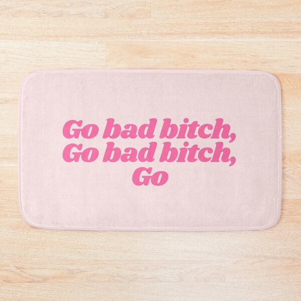 Item preview, Go bad bitch,go bad bitch,go designed and sold by Lavannya.