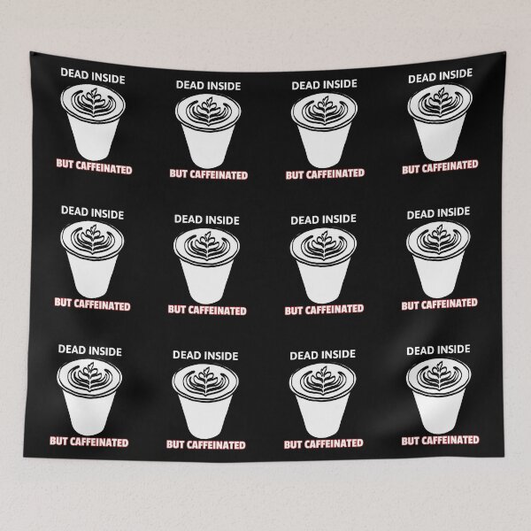 Item preview, Dead inside but caffeinated designed and sold by PRB1989.