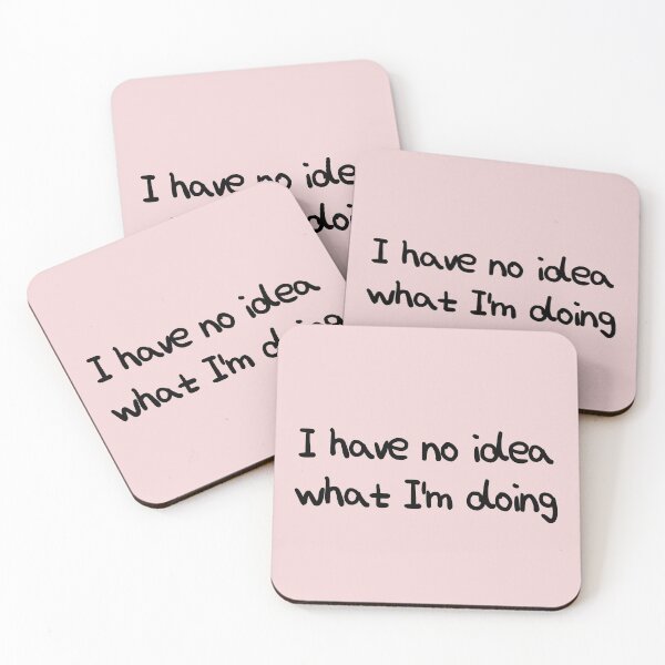 Item preview, I Have No Idea What I'm Doing designed and sold by dkdk-kdk.