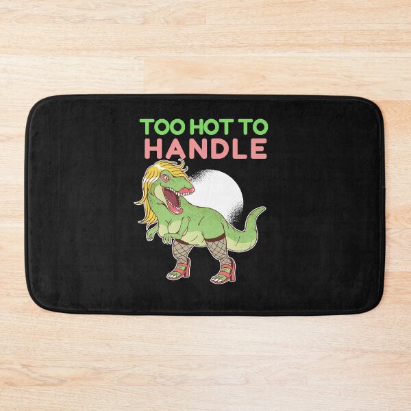 Item preview, TOO HOT TO HANDLE designed and sold by MIKE'S PRINT ON DEMAND.