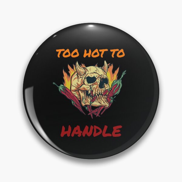 Item preview, Copy of TOO HOT TO HANDLE designed and sold by MIKE'S PRINT ON DEMAND.