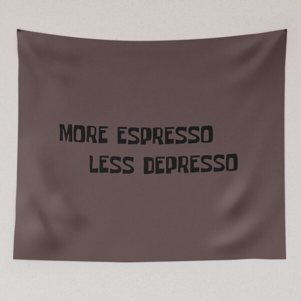 Item preview, Kopie von More Espresso Less Depresso designed and sold by OMdesigns93.