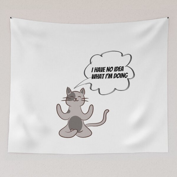 Item preview, I HAVE NO IDEA WHAT I'M DOING designed and sold by MIKE'S PRINT ON DEMAND.