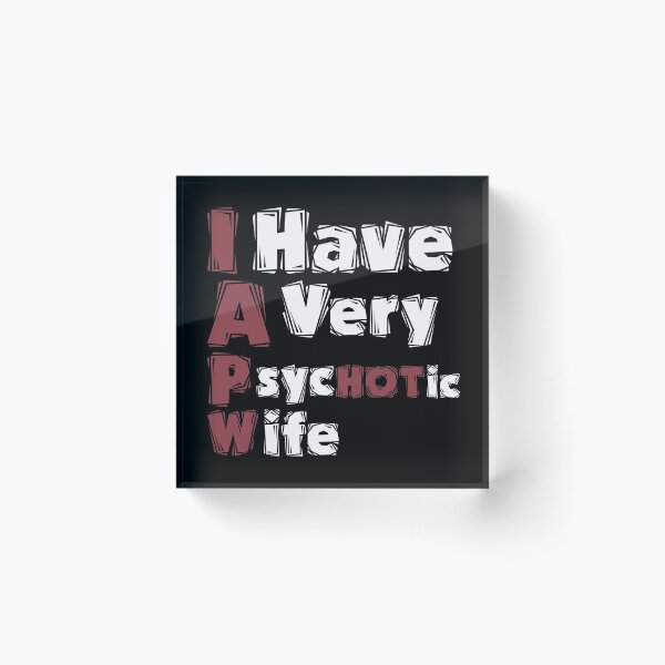Item preview, I Have A Very Psychotic Wife Funny T-Shirt designed and sold by Magic-Offers.