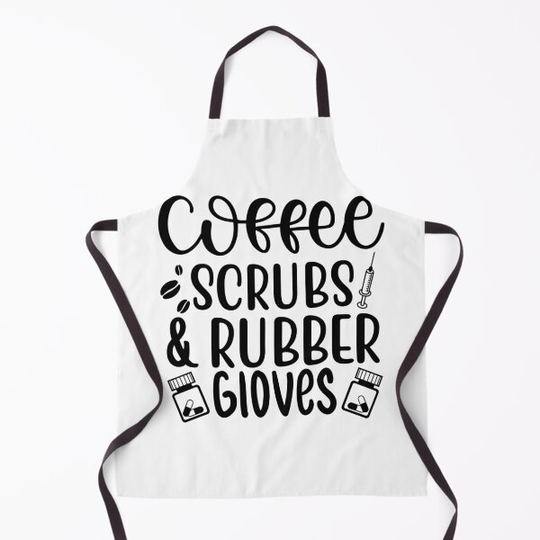 Item preview, coffee scrubs and rubber gloves funny saying for nurses for sister for mom for friend black designed and sold by mydreamcatcher.