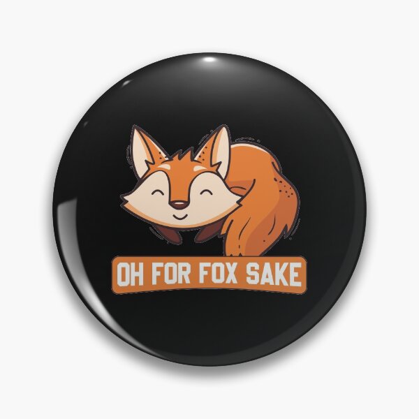 Item preview, Oh For Fox Sake designed and sold by Bhambhang.