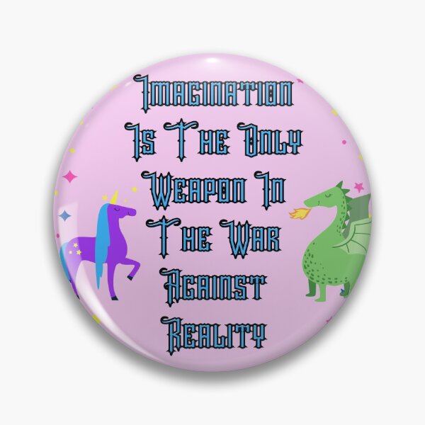 Item preview, Imagination Is The Only Weapon In The War Against Reality designed and sold by Portishop.