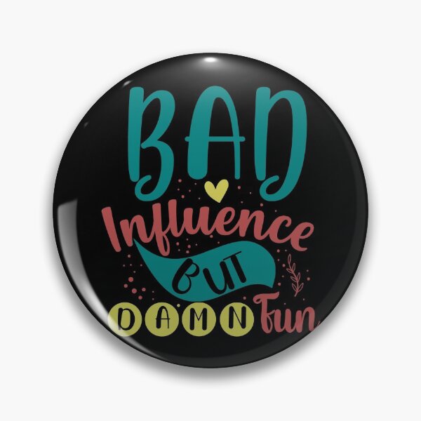 Item preview, Bad Influence But Damn Fun designed and sold by Gevover.