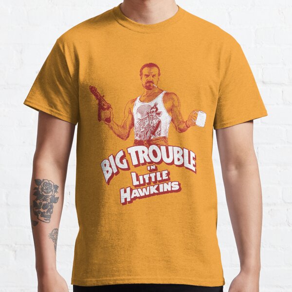 Big Trouble in Little Hawkins Classic T-Shirt