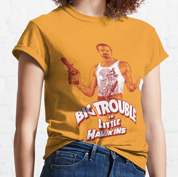 Big Trouble in Little Hawkins Classic T-Shirt