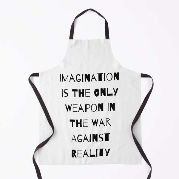Item preview, Imagination Is The Only Weapon In The War Against Reality designed and sold by Portishop.