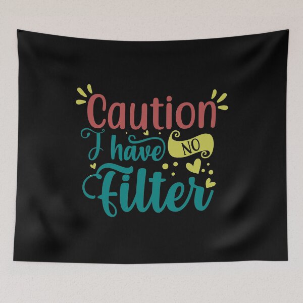 Item preview, Caution I Have No Filter designed and sold by Gevover.